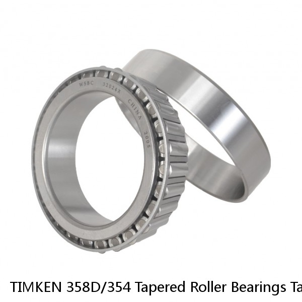 TIMKEN 358D/354 Tapered Roller Bearings Tapered Single Metric